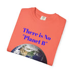 There Is No "Planet B" Earth Graphic T-shirt | Environmental Awareness Tee - 250 USA Celebration