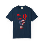 We Are Q fist American flag T-Shirt | QAnon political design - 250 USA Celebration