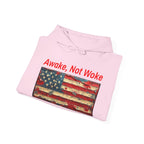 Awake Not Woke Hoodie | Political Statement Sweatshirt - 250 USA Celebration