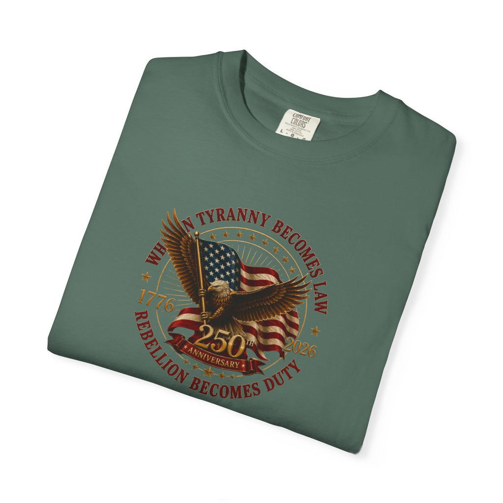 Official 250th USA Tyranny Becomes Law Patriotic Tee