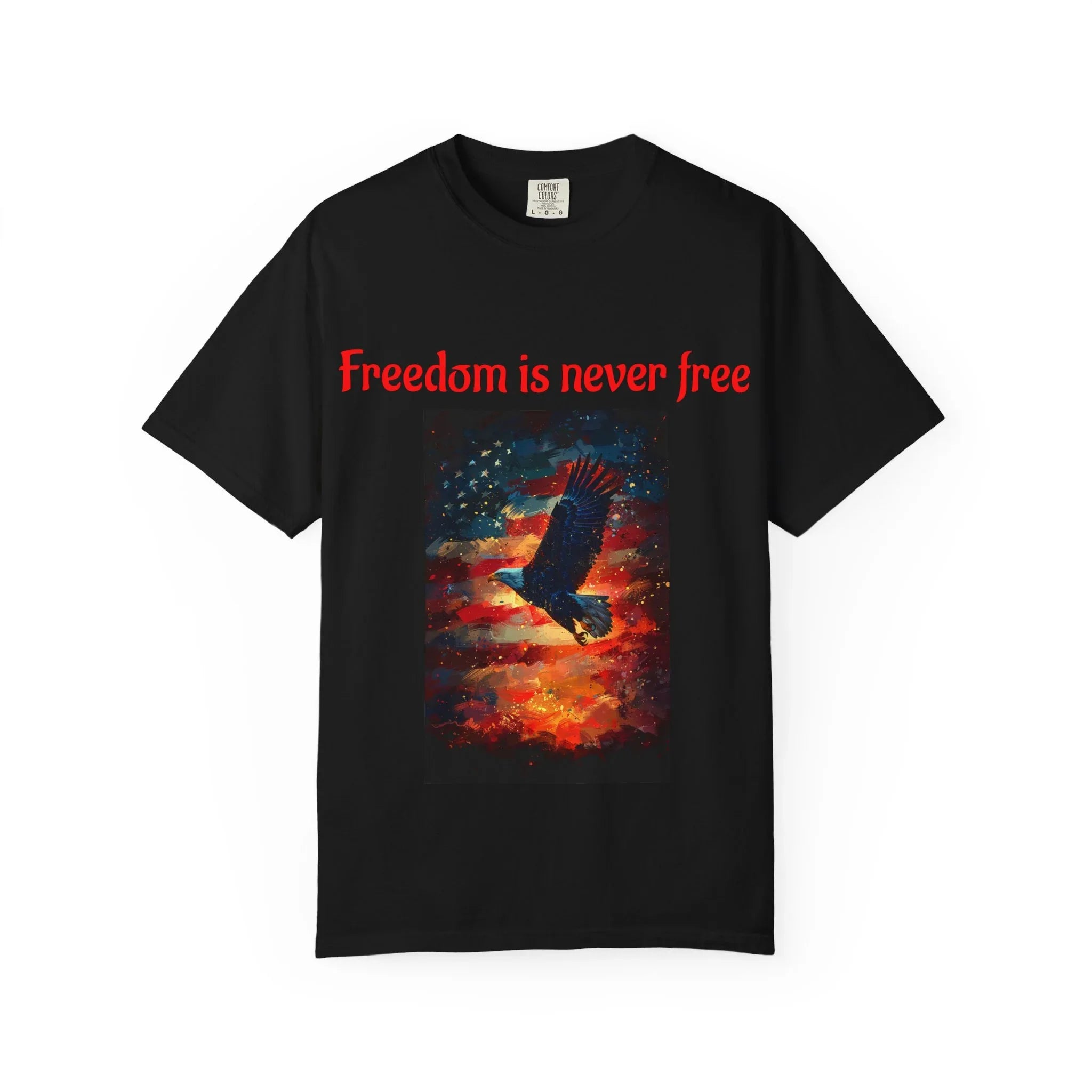 Freedom Is Never Free Eagle T-shirt | American Flag Patriotic Tee - 250 USA Celebration
