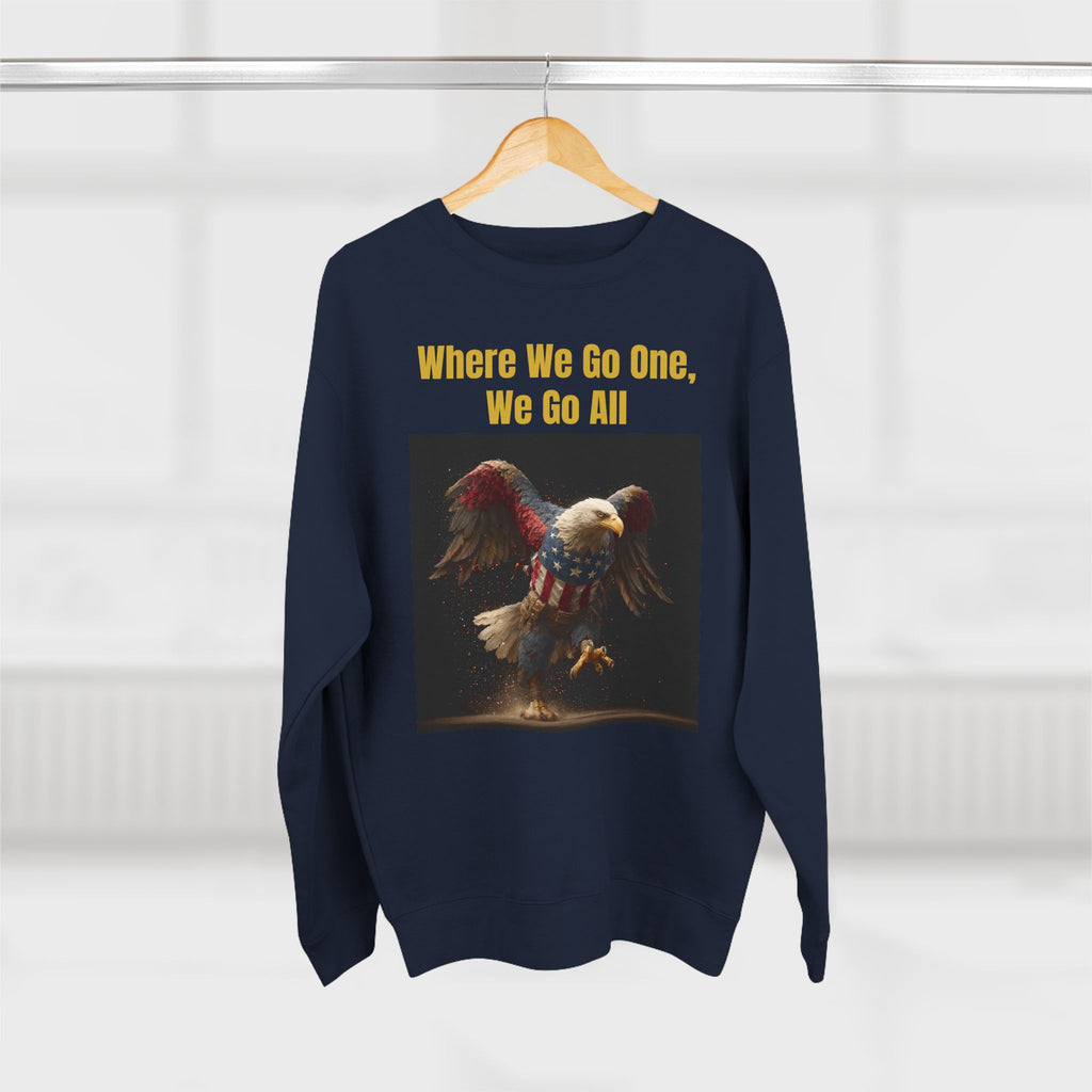 Patriotic Eagle Crewneck Sweatshirt - "Where We Go One, We Go All"