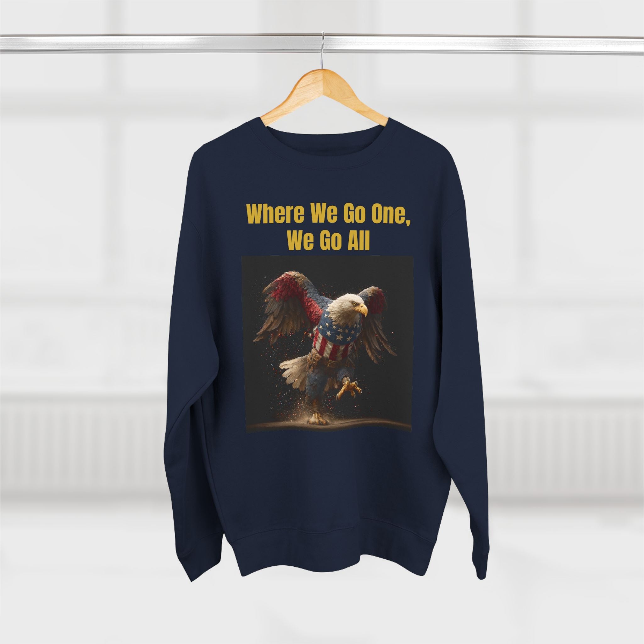 Patriotic Eagle Crewneck Sweatshirt - "Where We Go One, We Go All"