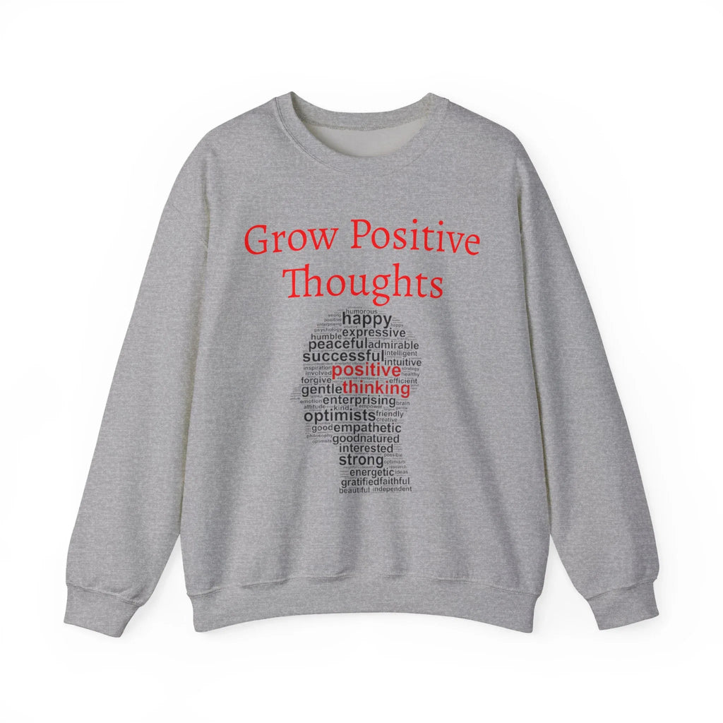 Grow Positive Thoughts Sweatshirt | Inspirational Typography, Mental Health - 250 USA Celebration