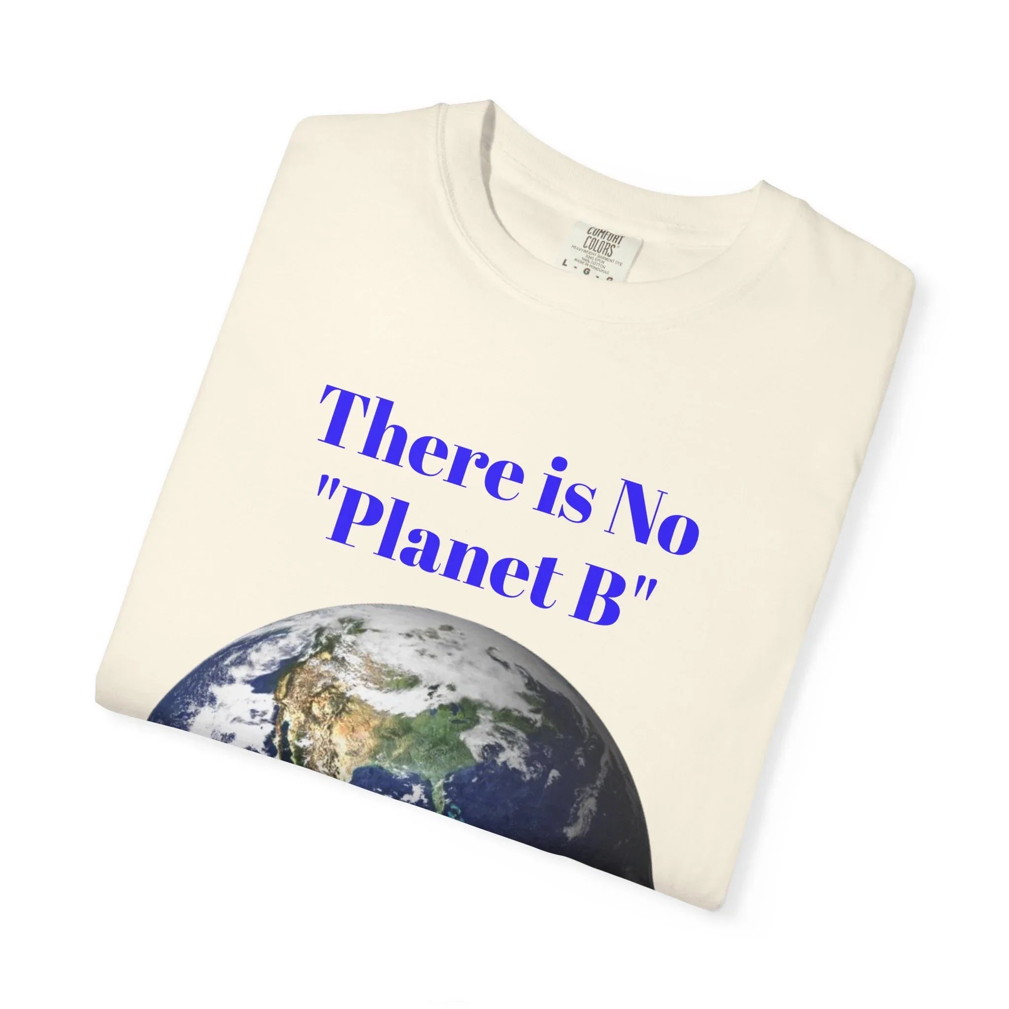 There Is No "Planet B" Earth Graphic T-shirt | Environmental Awareness Tee - 250 USA Celebration