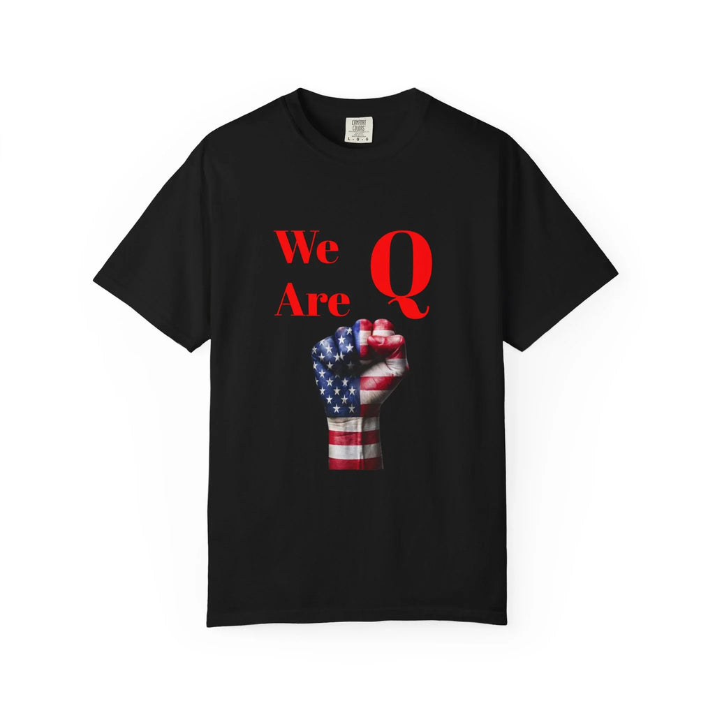 We Are Q fist American flag T-Shirt | QAnon political design - 250 USA Celebration