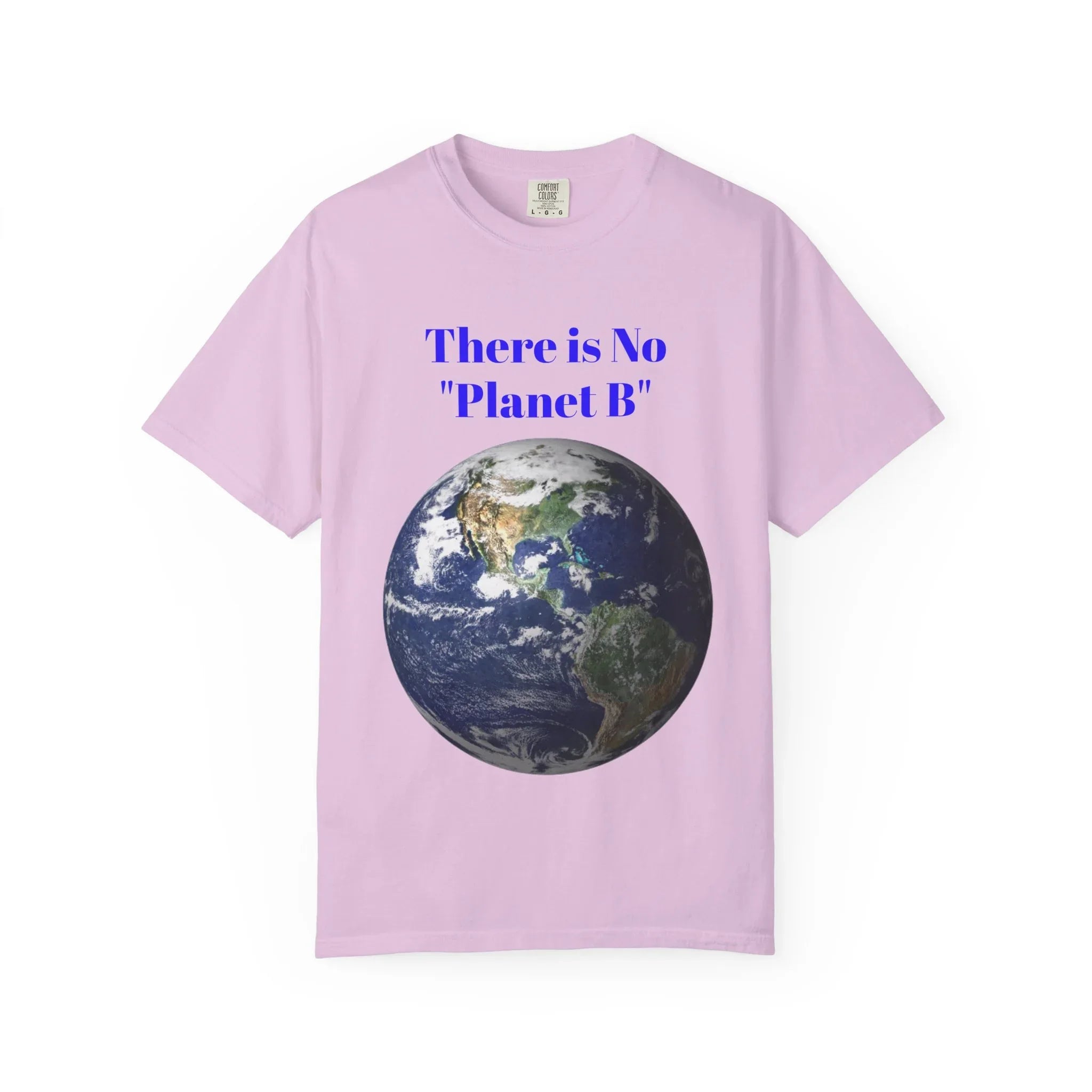 There Is No "Planet B" Earth Graphic T-shirt | Environmental Awareness Tee - 250 USA Celebration
