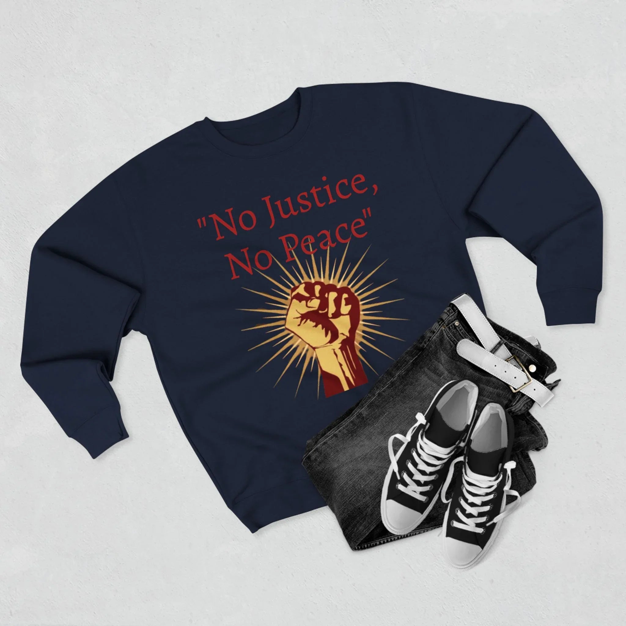 No Justice, No Peace Fist Crewneck Sweatshirt | Activist Protest Slogan Save America - 250 USA Celebration