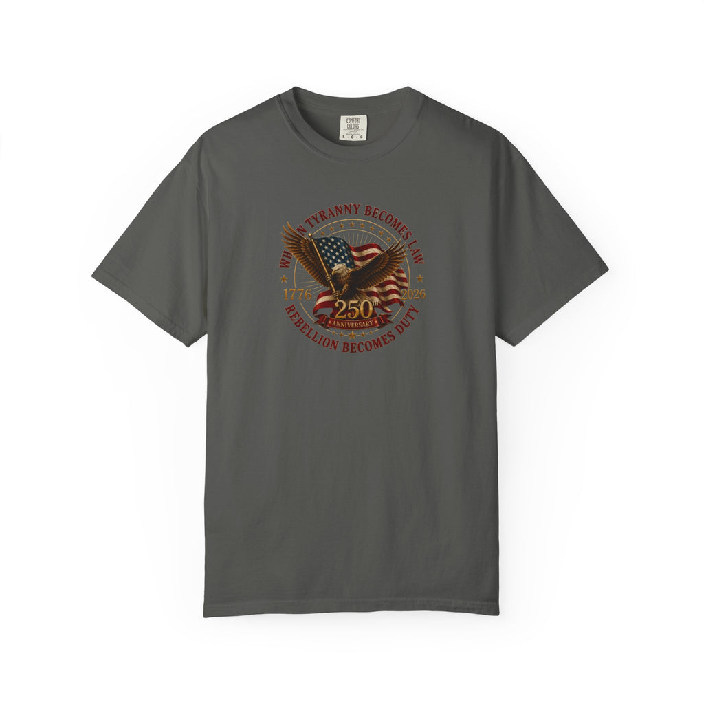 Official 250th USA Tyranny Becomes Law Patriotic Tee