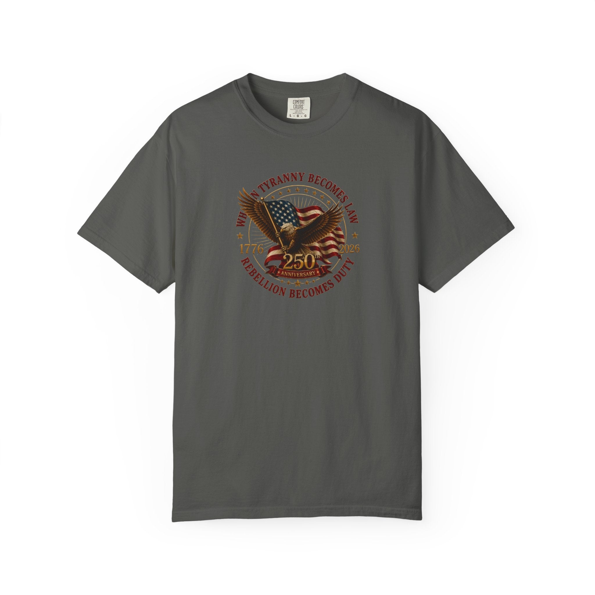 Official 250th USA Tyranny Becomes Law Patriotic Tee