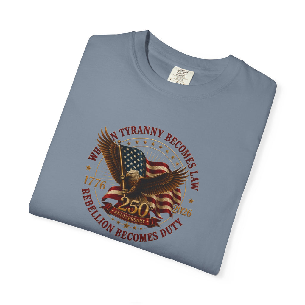 Official 250th USA Tyranny Becomes Law Patriotic Tee