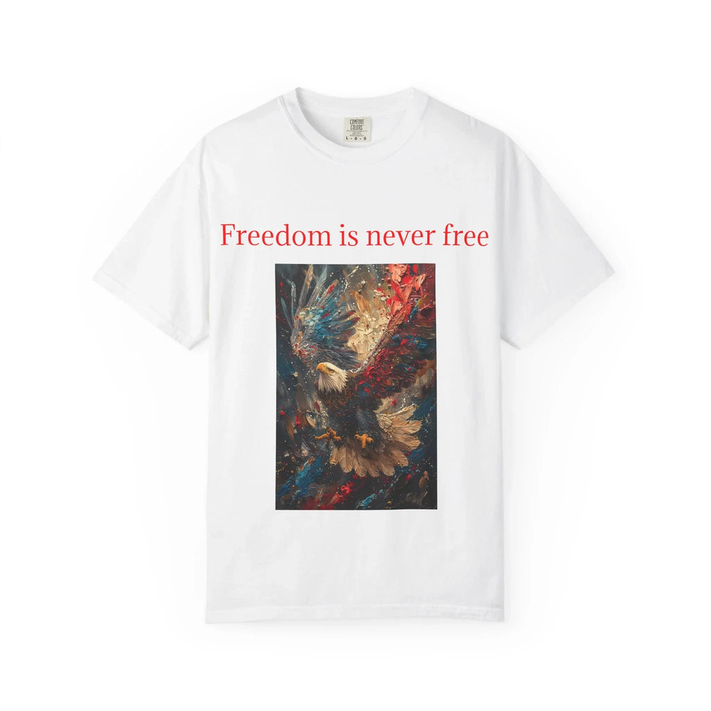 Freedom is Never Free T-shirt | Bald Eagle Patriotic Illustration - 250 USA Celebration