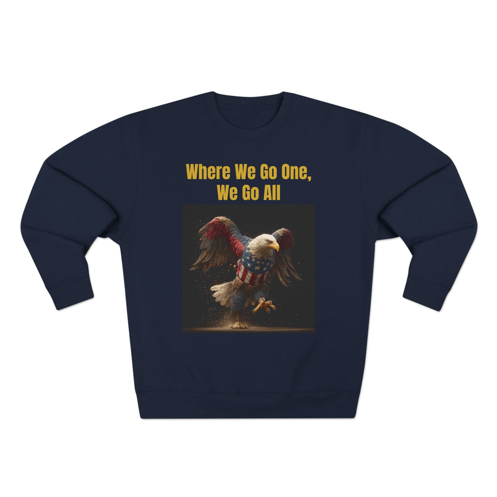 Patriotic Eagle Crewneck Sweatshirt - "Where We Go One, We Go All"
